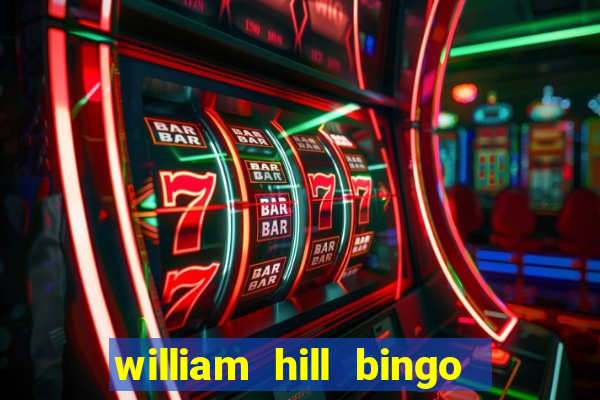 william hill bingo android app download