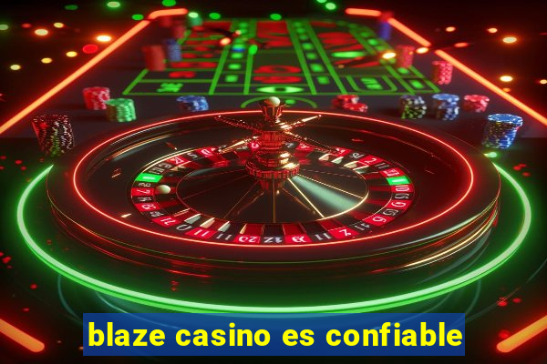 blaze casino es confiable