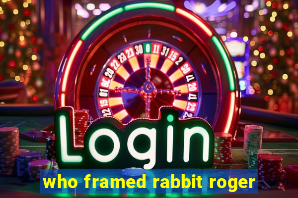 who framed rabbit roger