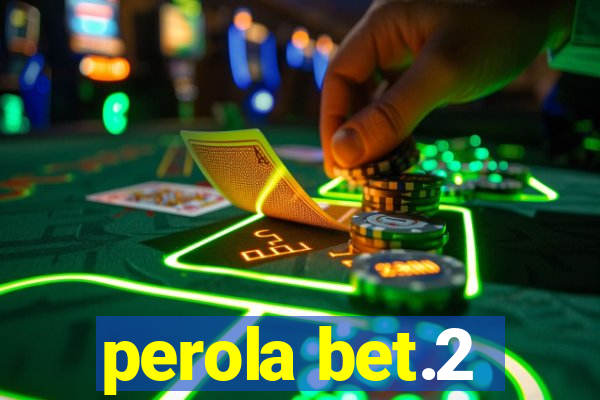 perola bet.2