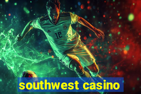 southwest casino