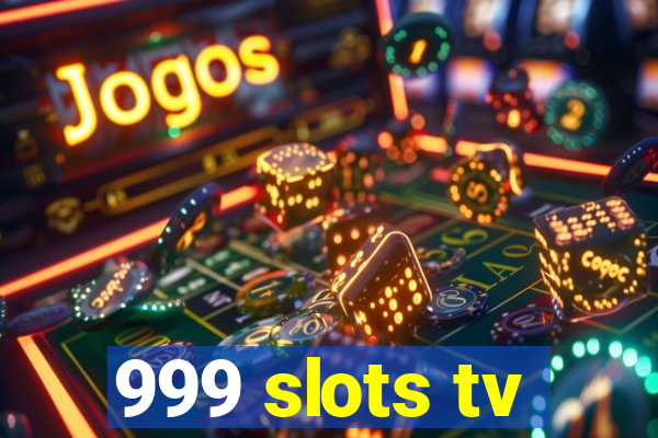 999 slots tv