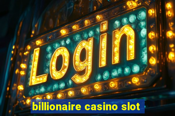 billionaire casino slot