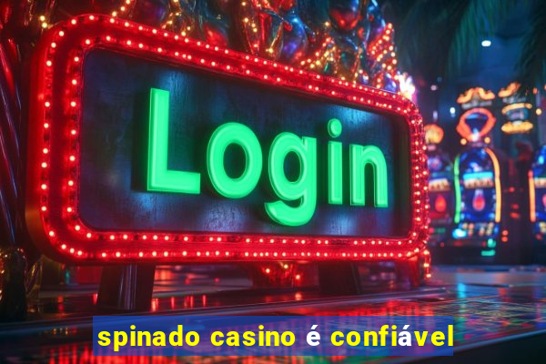 spinado casino é confiável