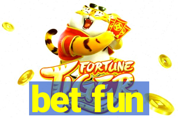 bet fun