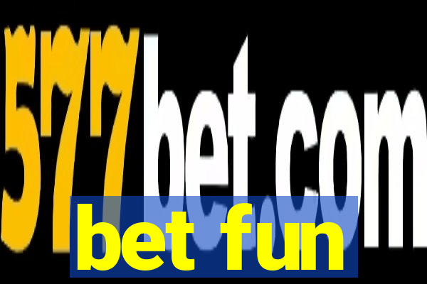 bet fun