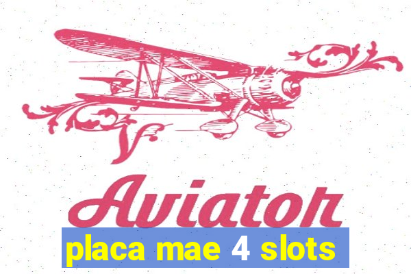 placa mae 4 slots