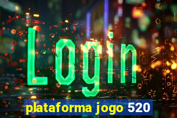 plataforma jogo 520