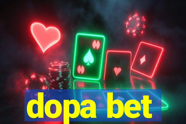 dopa bet