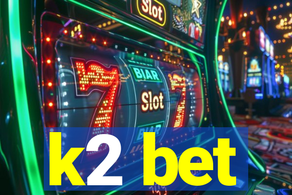 k2 bet