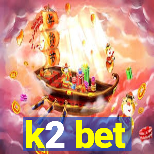 k2 bet