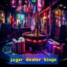 jogar doutor bingo no face