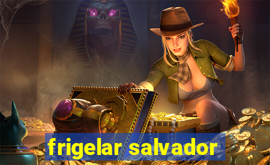 frigelar salvador