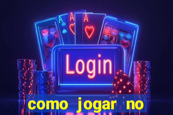 como jogar no tigrinho e ganhar