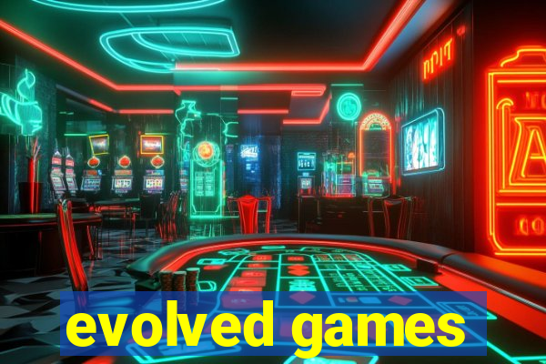 evolved games