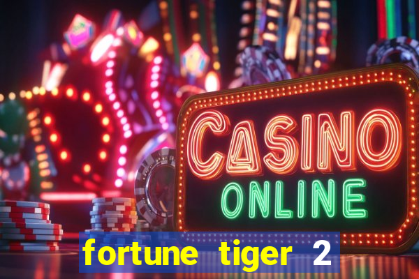 fortune tiger 2 demo free