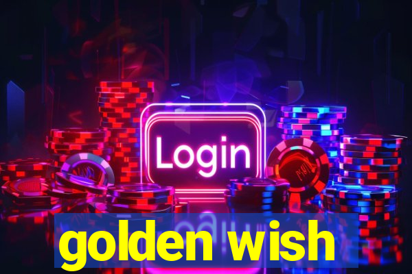 golden wish