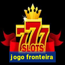 jogo fronteira