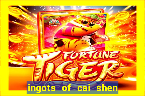 ingots of cai shen slot free