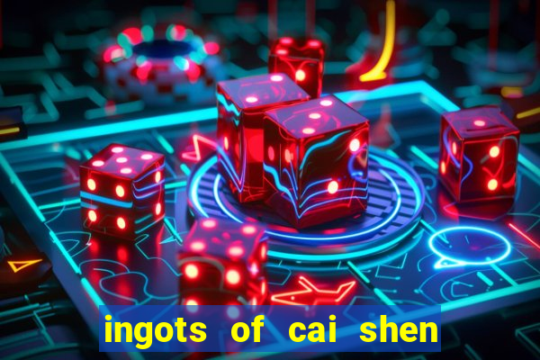 ingots of cai shen slot free