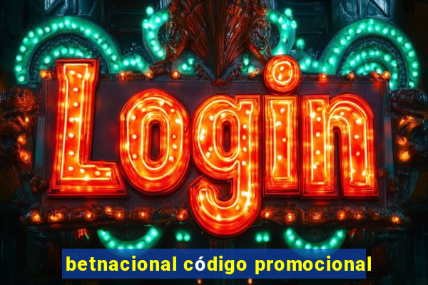 betnacional código promocional