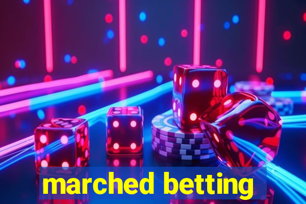 marched betting