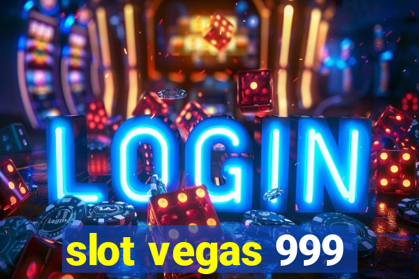 slot vegas 999