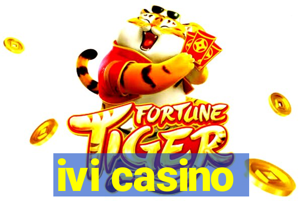 ivi casino