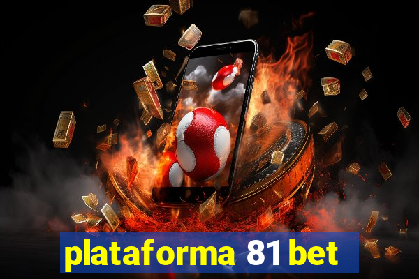 plataforma 81 bet