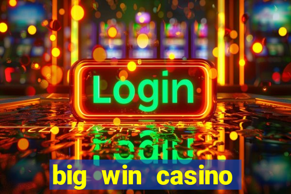 big win casino online real money