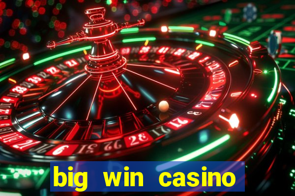 big win casino online real money