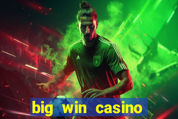 big win casino online real money