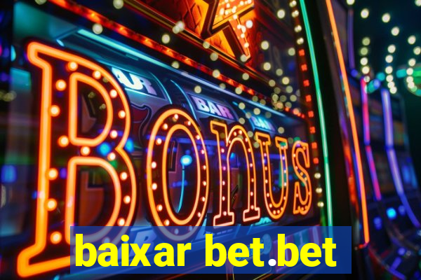 baixar bet.bet