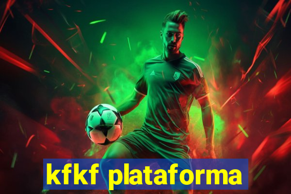 kfkf plataforma