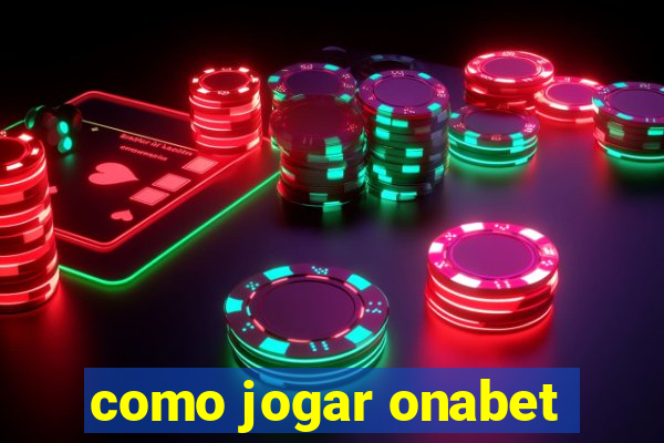 como jogar onabet