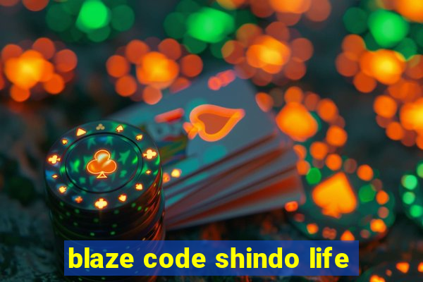 blaze code shindo life