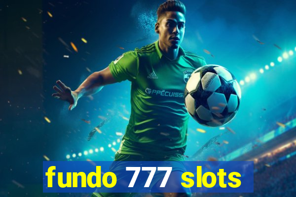 fundo 777 slots