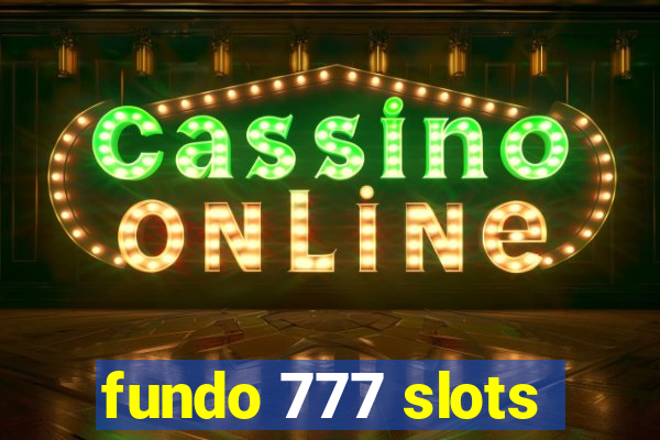 fundo 777 slots