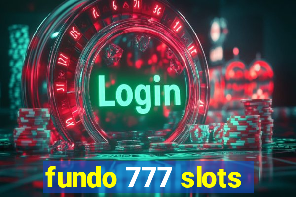 fundo 777 slots