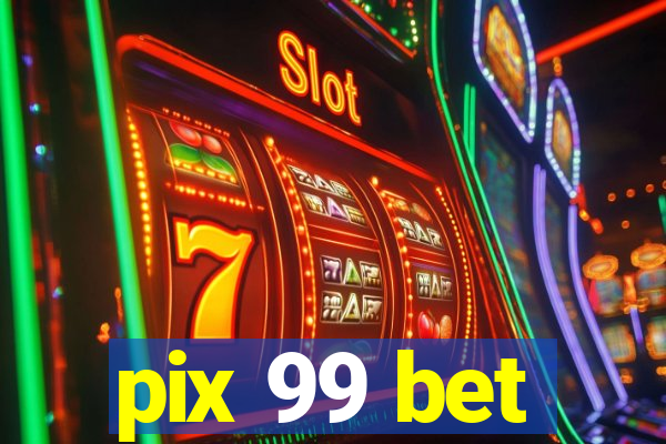 pix 99 bet