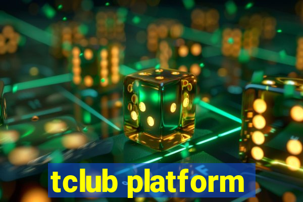 tclub platform