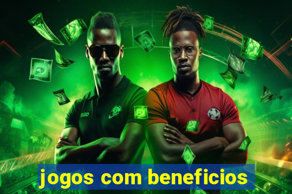 jogos com beneficios