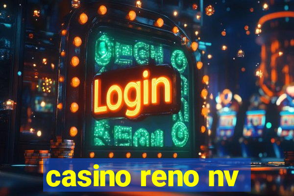 casino reno nv