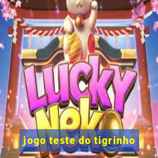 jogo teste do tigrinho