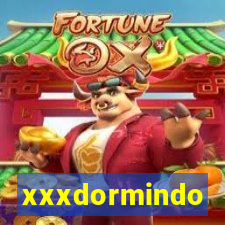 xxxdormindo