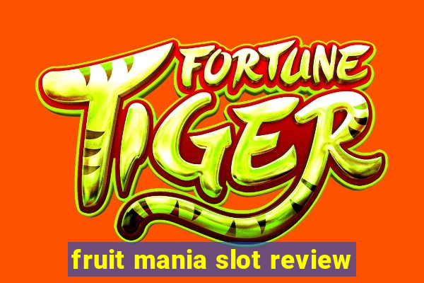 fruit mania slot review