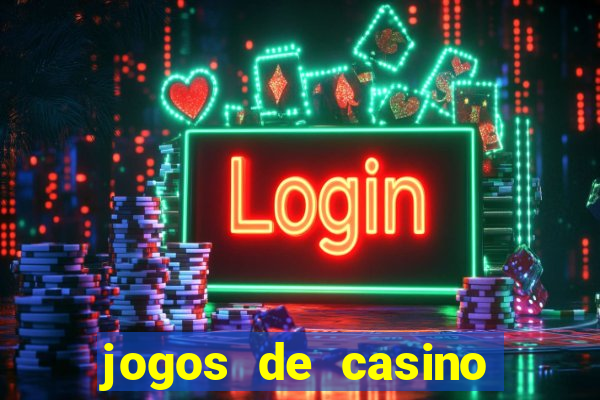 jogos de casino caca niqueis