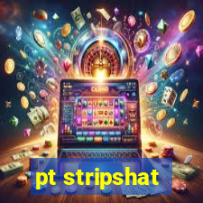 pt stripshat