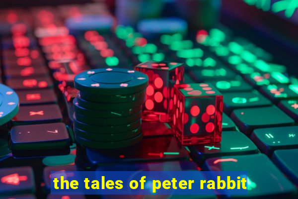 the tales of peter rabbit