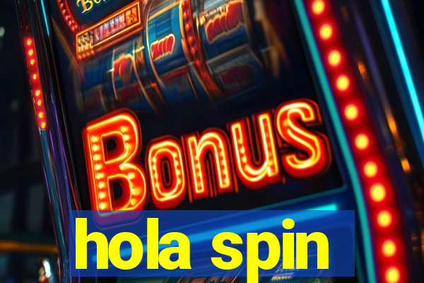 hola spin